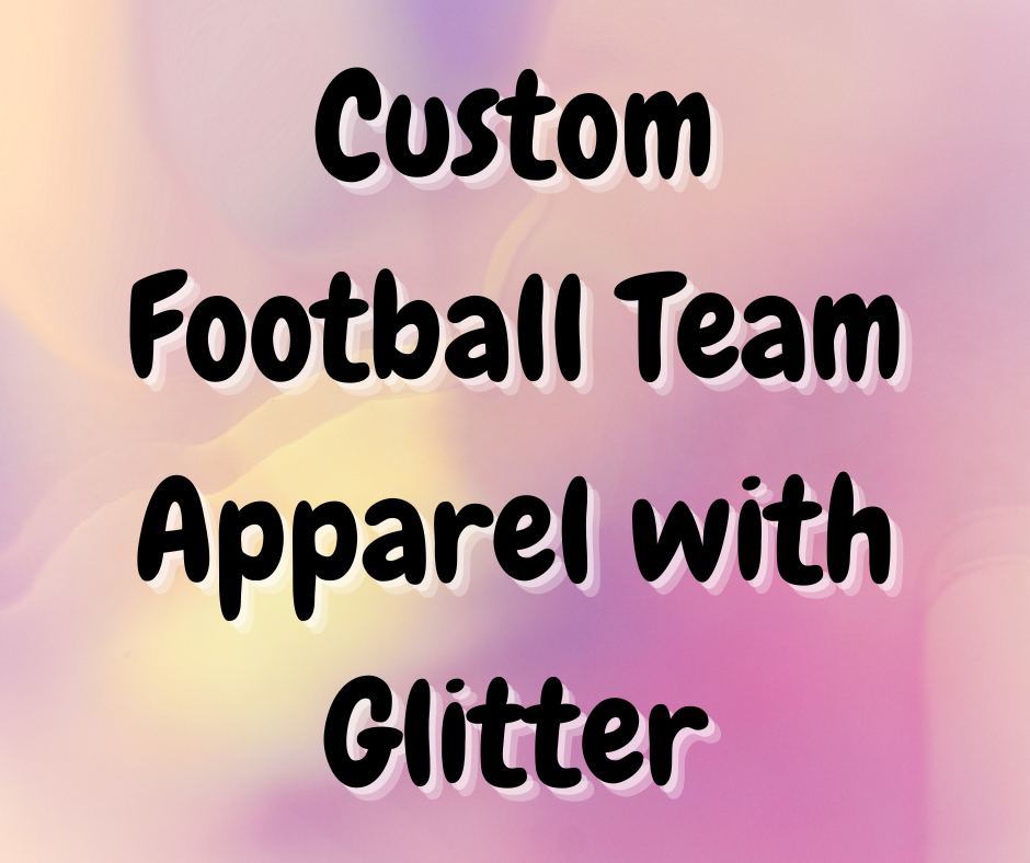 Custom Football Team Apparel with Glitter