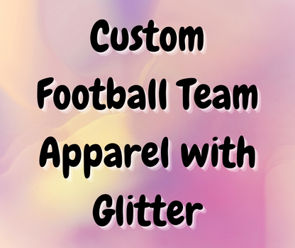 Custom Football Team Apparel with Glitter